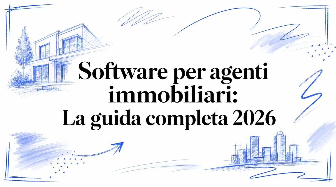 Software per agenti immobiliari: cosa serve davvero nel 2026