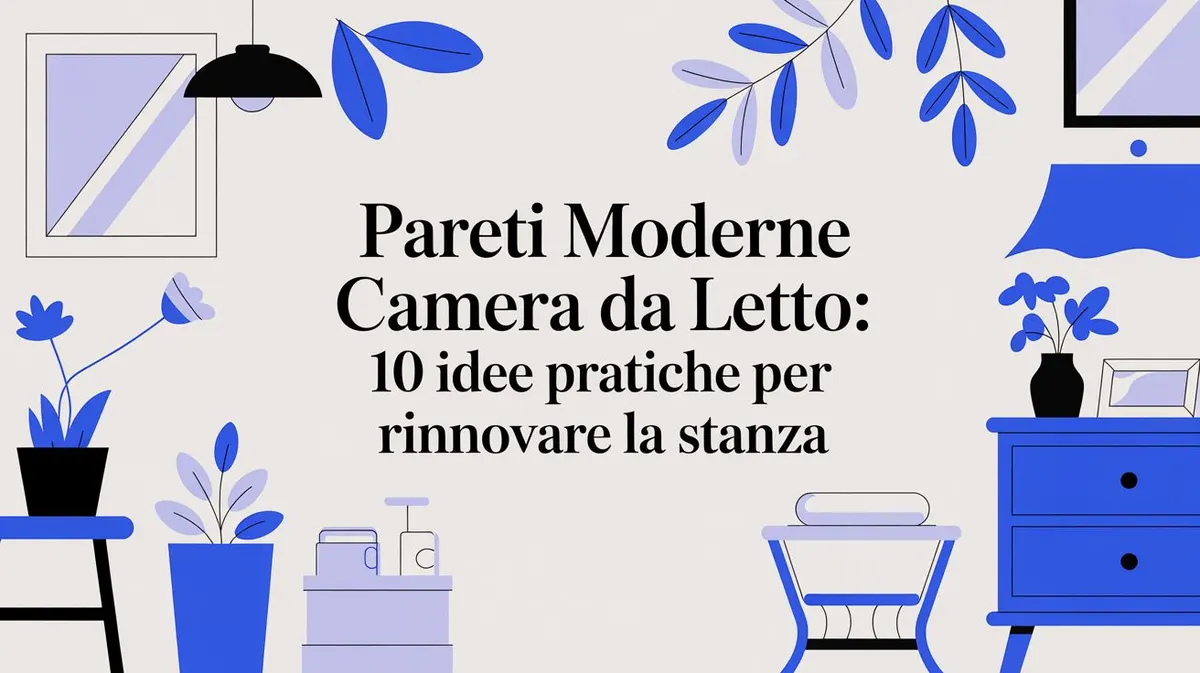 Pareti moderne camera da letto: 10 idee pratiche per rinnovare la stanza