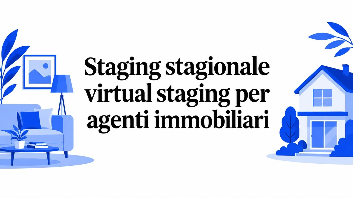 Staging stagionale virtual staging per agenti immobiliari